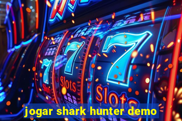 jogar shark hunter demo